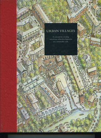 Urban Villages: A concept for creating mixed-use urban developments on a sustainable scale-large
