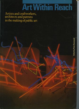 Art Within Reach: Artist and craftworkers, architects and patrons in the making of public art-large