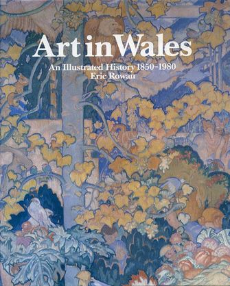 Art in Wales - An Illustrated History 1850 - 1980-large