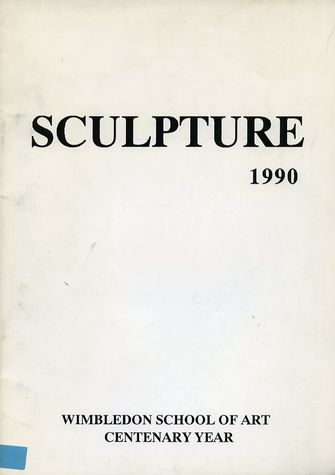 Sculpture 1990: Wimbledon School of Art Centenary Year-large