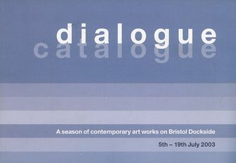 Dialogue Catalogue: A Season of Contemporary Art Works on Bristol Dockside-large