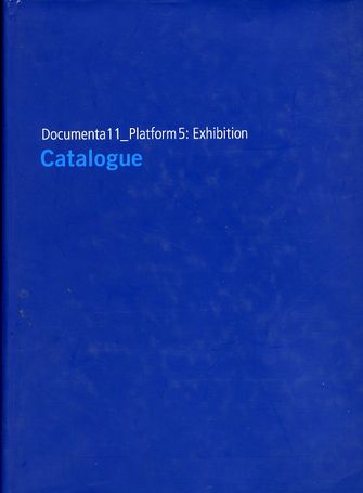 Documenta 11_Platform 5: Exhibition Catalogue-large