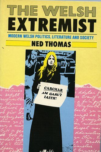 The Welsh Extremist, Modern Welsh Politics, Literature and Society -large