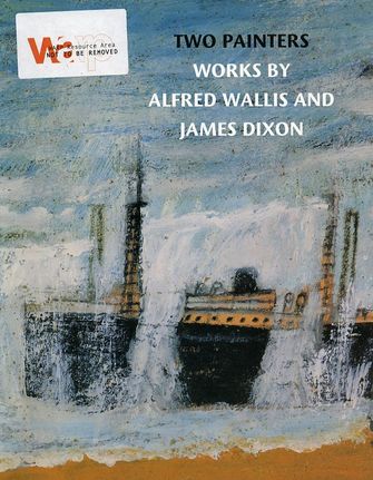 Two Painters: Works by Alfred Wallis and James Dixon-large