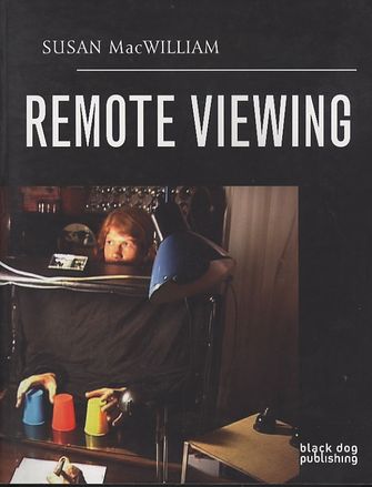 Susan MacWilliam: Remote Viewing-large
