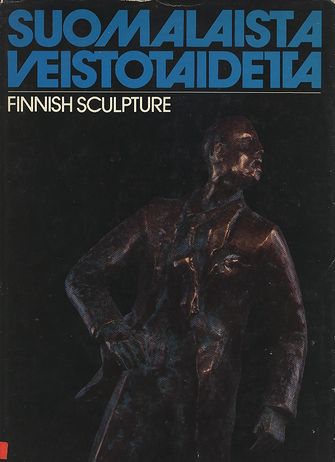 Suomalaista veistotaidetta: Finnish sculpture-large