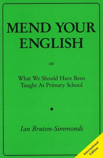 Mend Your English: Or What You Should Have Been Taught at Primary School-large