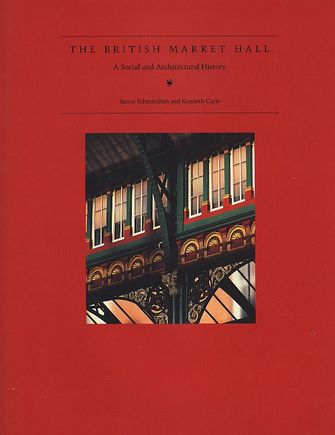 The British Market Hall: A Social and Architectural History-large
