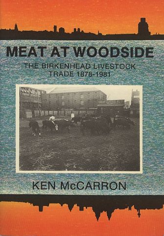 Meat at Woodside: The Birkenhead Livestock Trade 1878-1981-large