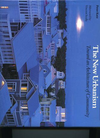 The New Urbanism: Toward an Architecture of Community-large