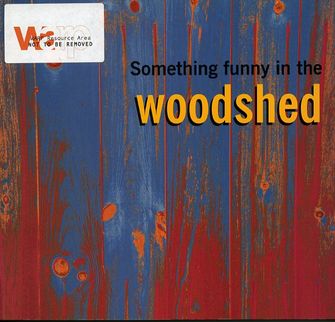 Something Funny in the Woodshed-large
