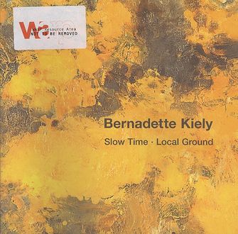 Bernadette Kiely: Slow Time. Local Ground.-large