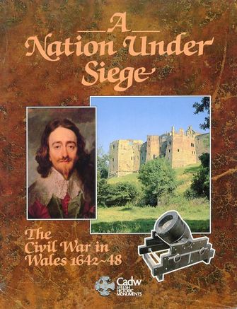 A Nation under siege, the civil war in Wales 1642-48 -large