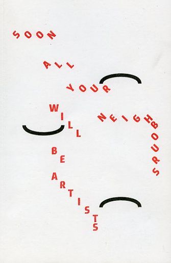 Soon All Your Neighbours Will Be Artists -large