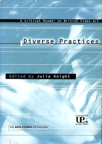 Diverse Practices: A Critical Reader on British Video Art-large