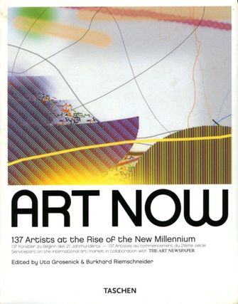 ART NOW: 137 Artists At The Rise Of The New Millennium-large