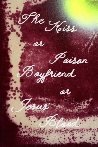 The Kiss or Poison Boyfriend or Jesus` Blood-large